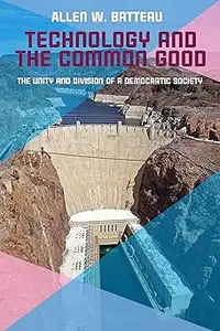 Technology and the Common Good: The Unity and Division of a Democratic Society