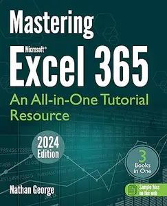 Mastering Excel 365: An All-in-One Tutorial Resource