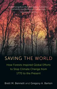 Saving the World: How Forests Inspired Global Efforts to Stop Climate Change from 1770 to the Present