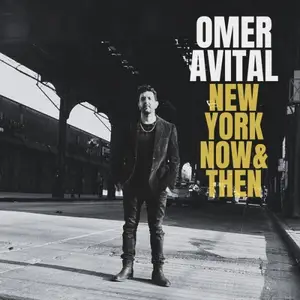 Omer Avital - New York Now & Then (2025) [Official Digital Download]