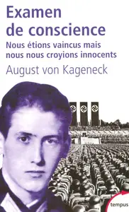 August von Kageneck, "Examen de conscience : Nous étions vaincus, mais nous nous croyions innocents"