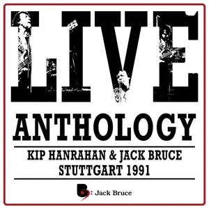 Jack Bruce & Kip Hanrahan - Live Anthology, Stuttgart 1991 (Remastered 2026) (2026)