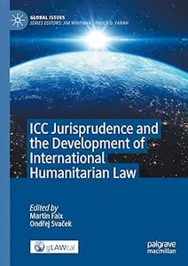 ICC Jurisprudence and the Development of International Humanitarian Law
