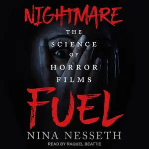 Nightmare Fuel: The Science of Horror Films