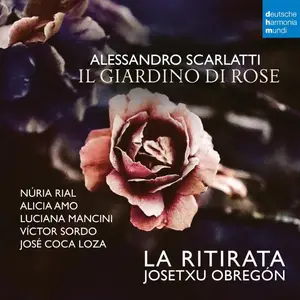 La Ritirata & Josetxu Obregon - Scarlatti. Il giardino di rose (2025) [Official Digital Download 24/96]