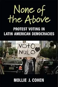 None of the Above: Protest Voting in Latin American Democracies