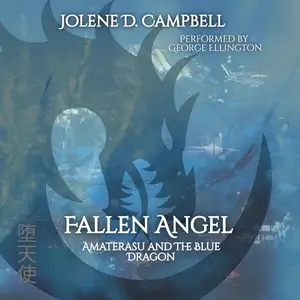 Fallen Angel: Amaterasu and the Blue Dragon [Audiobook]