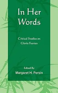 In Her Words: Critical Studies on Gloria Fuertes