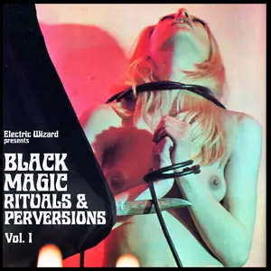 Electric Wizard - Black Magic Rituals & Perversions Vol. 1 (Live Walpurgisnacht 2020) (2024)