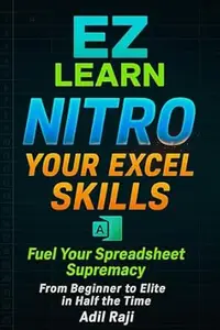 EZ LEARN NITRO your Excel skills: From beginner to Elite in half the time