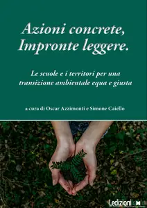 Azioni concrete, impronte leggere - Oscar Azzimonti & Simone Caiello