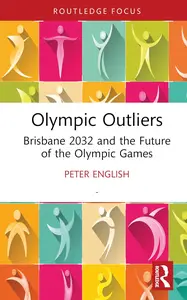 Olympic Outliers (Routledge Focus on Sport, Culture and Society)