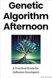 Genetic Algorithm Afternoon: A Practical Guide for Software Developers