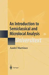 An Introduction to Semiclassical and Microlocal Analysis