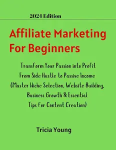 Affiliate Marketing for Beginners, 2024 Edition