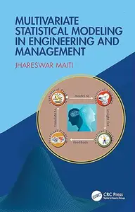 Multivariate Statistical Modeling in Engineering and Management (Repost)