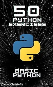 50 Python Exercises Basic Python: Mastering Basic Functions