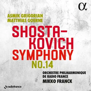 Orchestre Philharmonique de Radio France, Mikko Franck & Matthias Goerne - Shostakovich: Symphony No. 14 (2023) [24/48]