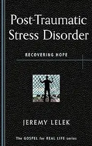 Post-Traumatic Stress Disorder: Recovering Hope