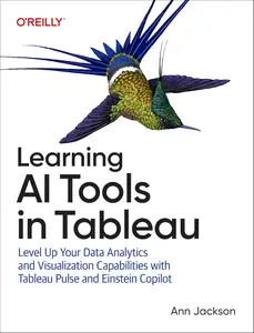 Learning AI Tools in Tableau: Level Up Your Data Analytics and Visualization Capabilities with Tableau Pulse
