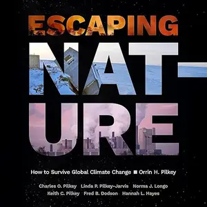 Escaping Nature: How to Survive Global Climate Change [Audiobook]