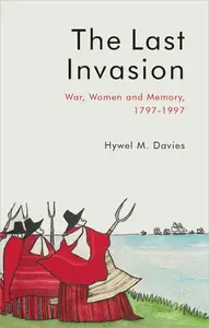 The Last Invasion: War, Women and Memory, 1797-1997