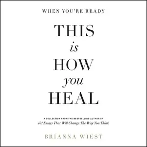 When You're Ready, This Is How You Heal [Audiobook]