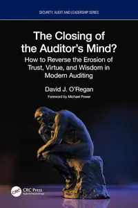 The Closing of the Auditor’s Mind? (Security, Audit and Leadership Series)