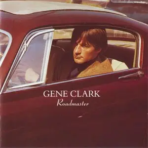 Gene Clark - Roadmaster (1972) [Edsel, 1986]