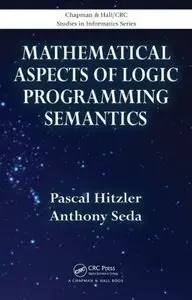 Mathematical Aspects of Logic Programming Semantics (repost)