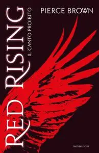 Pierce Brown - Il canto proibito. Red rising (Repost)