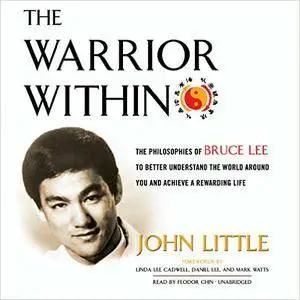 The Warrior Within: The Philosophies of Bruce Lee