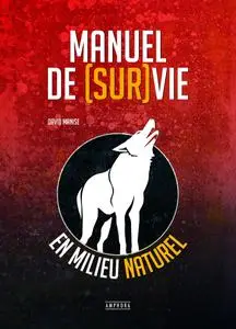 David Manise, "Manuel de [sur]vie en milieu naturel"