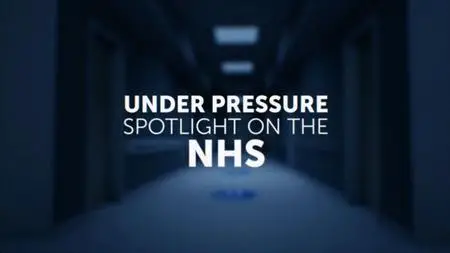 BBC - Under Pressure: Spotlight on the NHS (2022)