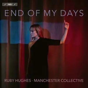 Ruby Hughes & Manchester Collective - End of My Days (2024)