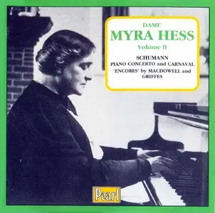 Dame Myra Hess Volume 2 · Works by Schumman, MacDowell & Griffes [1 CD] [Re-Up]