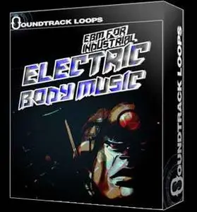 Soundtrack Loops - Electric Body Music (MULTiFORMAT)