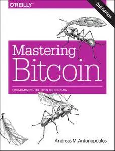 Mastering Bitcoin: Programming the Open Blockchain, 2nd Edition