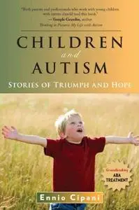 Children and Autism: Stories of Triumph and Hope