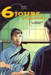 6 Jours Et Mourir - Tome 2 - Présumée Coupable