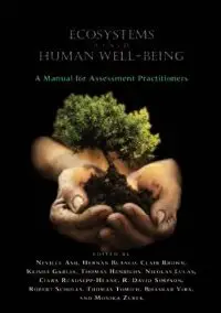 Ecosystems and Human Well-Being: A Manual for Assessment Practitioners (repost)