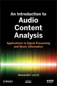 An Introduction to Audio Content Analysis: Applications in Signal Processing and Music Informatics (repost)