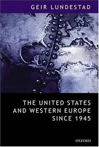 The United States and Western Europe since 1945: From "Empire" by Invitation to Transatlantic Drift 