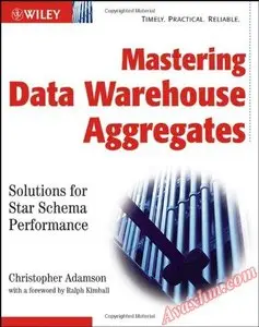 Mastering Data Warehouse Aggregates: Solutions for Star Schema Performance [Repost]