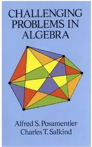 Challenging Problems in Algebra