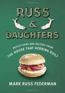 Russ & Daughters: Reflections and Recipes from the House That Herring Built (repost)