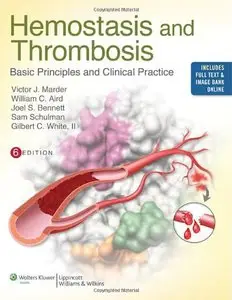 Hemostasis and Thrombosis: Basic Principles and Clinical Practice, Sixth edition