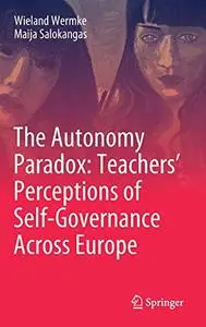 The Autonomy Paradox: Teachers’ Perceptions of Self-Governance Across Europe