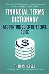 Financial Terms Dictionary - Accounting Quick Reference Guide