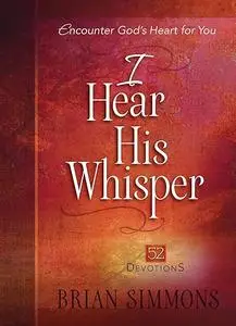 I Hear His Whisper: 52 Devotions